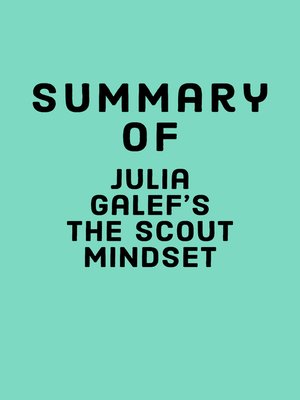 cover image of Summary of Julia Galef's the Scout Mindset